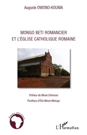 Mongo Beti romancier et l'église catholique romaine - Auguste Owono-Kouma - Editions L'Harmattan