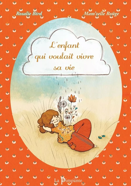 L’enfant qui voulait vivre sa vie - Rosalie Bird, Mam'zelle Roüge - PIMPANTE