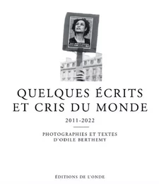 QUELQUES ECRITS ET CRIS DU MONDE 2011-2022