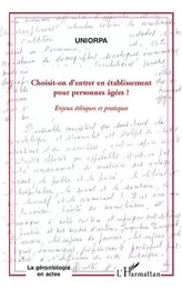 Choisit-on d'entrer en établissement pour personnes âgées?