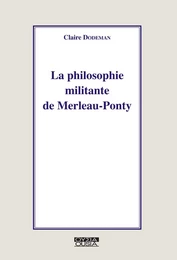 La philosophie militante de Merleau-Ponty