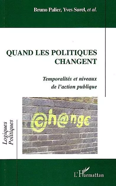 Quand les politiques changent - Yves Surel, Bruno Palier - Editions L'Harmattan