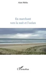 En marchant vers la nuit et l'océan