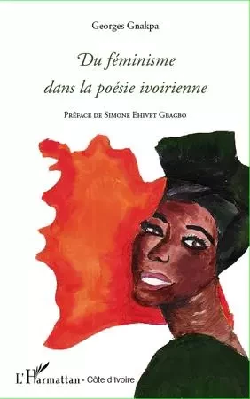 Du féminisme dans la poésie ivoirienne - Georges Gnakpa - Editions L'Harmattan