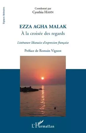 Ezza Agha Malak. A la croisée des regards - Cynthia Hahn - Editions L'Harmattan