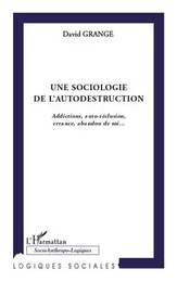 Une sociologie de l'autodestruction