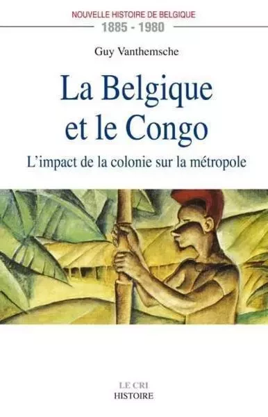 La belgique et le congo - Guy Vanthemsche - PAROLE SILENCE