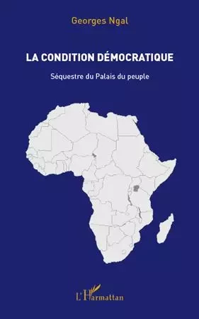 La condition démocratique - Georges Ngal - Editions L'Harmattan