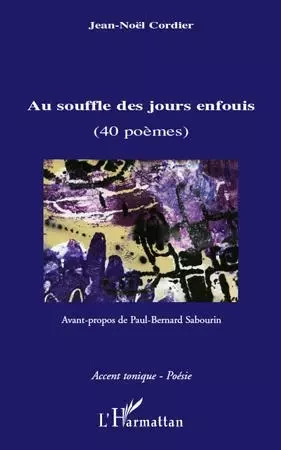 Au souffle des jours enfouis - Jean-Noël Cordier - Editions L'Harmattan