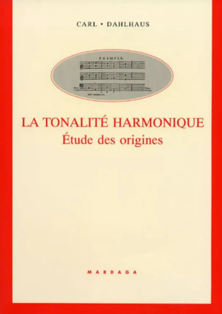 La tonalité harmonique - Carl DAHLHAUS - MARDAGA PIERRE