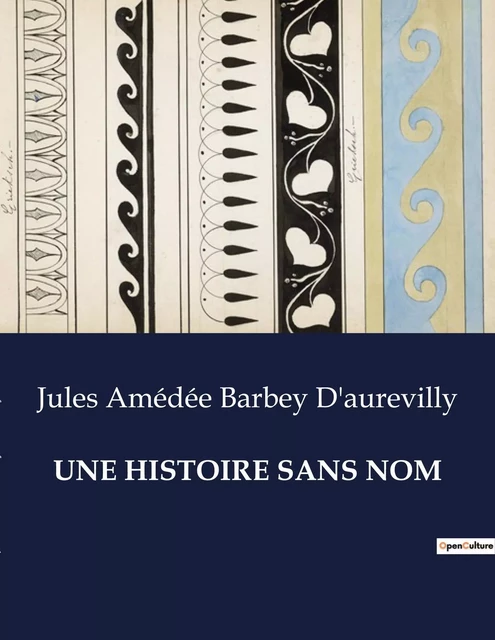 UNE HISTOIRE SANS NOM - Jules Barbey d'Aurevilly - CULTUREA