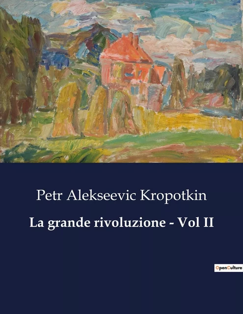 La grande rivoluzione - Vol II - Petr Alekseevic Kropotkin - CULTUREA