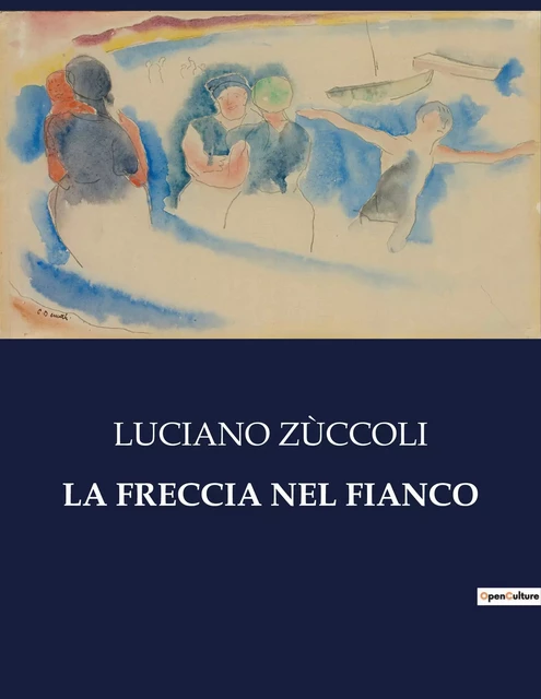 LA FRECCIA NEL FIANCO - LUCIANO ZÙCCOLI - CULTUREA