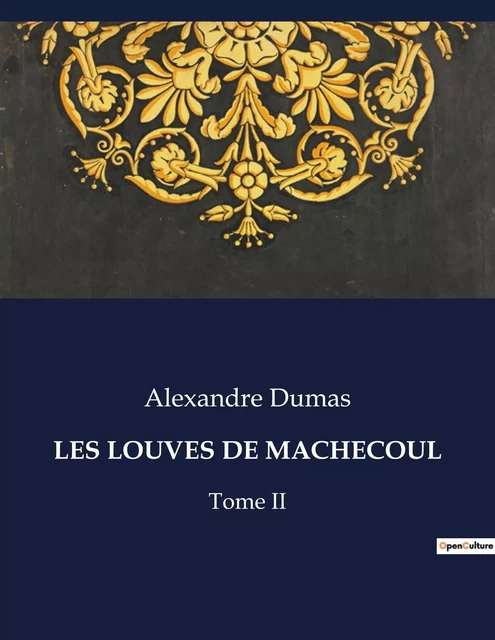 LES LOUVES DE MACHECOUL - Alexandre Dumas - CULTUREA