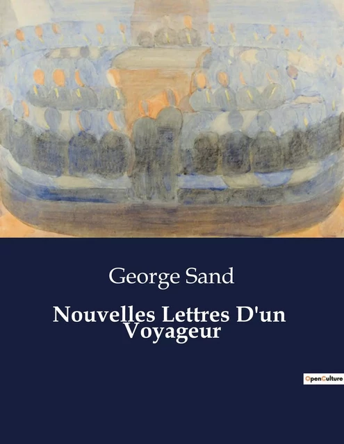 Nouvelles Lettres D'un  Voyageur - George Sand - CULTUREA