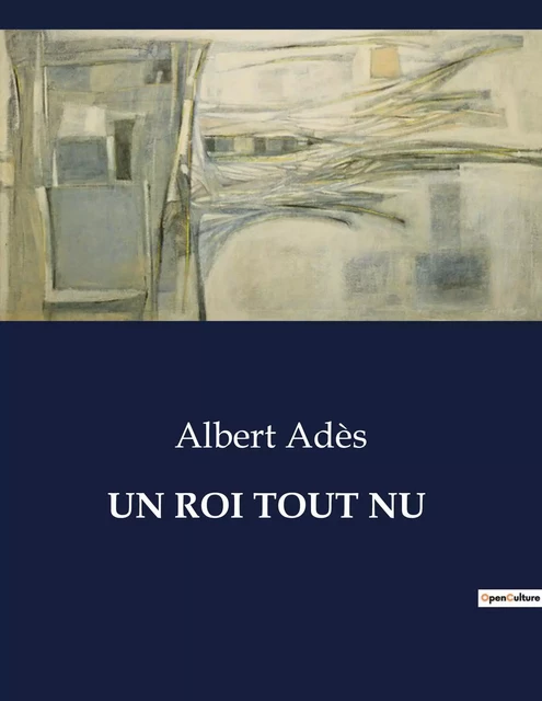 UN ROI TOUT NU - Albert Adès - CULTUREA