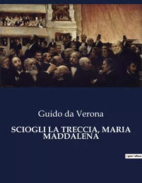 SCIOGLI LA TRECCIA, MARIA MADDALENA