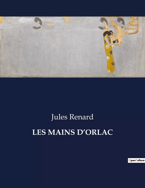 LES MAINS D'ORLAC - Jules Renard - CULTUREA