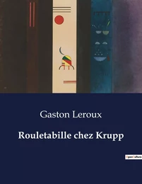 Rouletabille chez Krupp