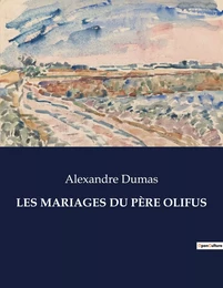 LES MARIAGES DU PÈRE OLIFUS