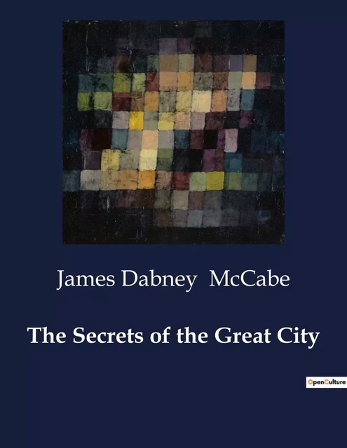 The Secrets of the Great City - James Dabney McCabe - CULTUREA