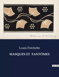 MASQUES ET  FANTÔMES