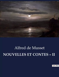 NOUVELLES ET CONTES - II