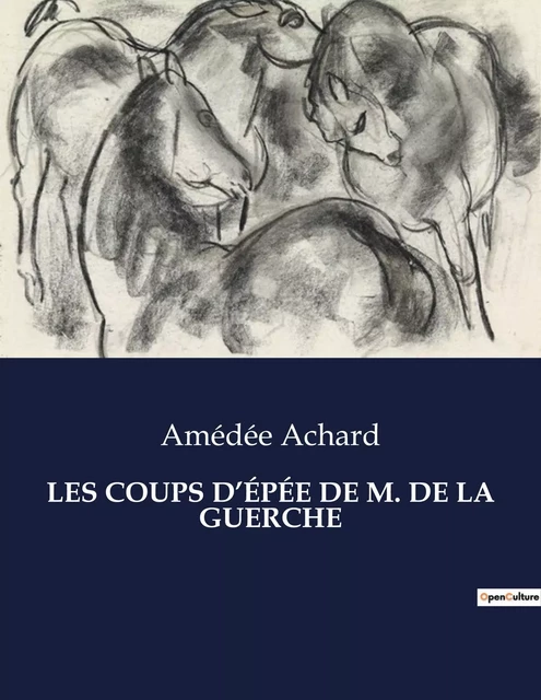 LES COUPS D'ÉPÉE DE M. DE LA GUERCHE - Amédée Achard - CULTUREA