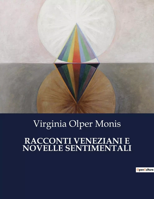 RACCONTI VENEZIANI E NOVELLE SENTIMENTALI - Virginia Olper Monis - CULTUREA