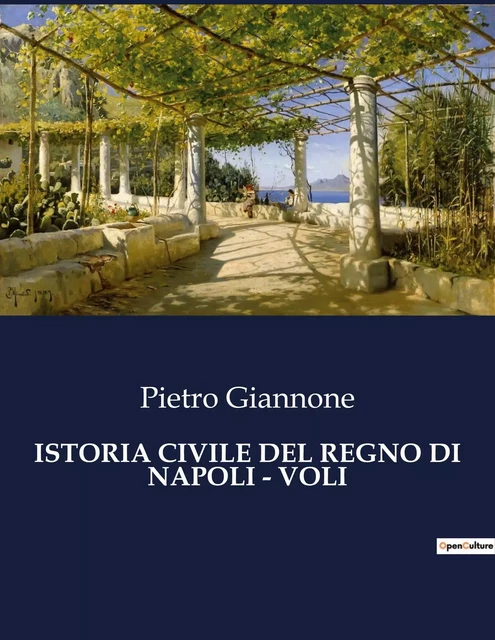 ISTORIA CIVILE DEL REGNO DI NAPOLI - VOLI - Pietro Giannone - SHS EDITIONS