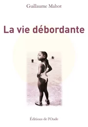 LA VIE DEBORDANTE