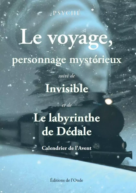 LE VOYAGE, PERSONNAGE MYSTERIEUX SUIVI DE INVISIBLE. -  PSYCHE - ONDE