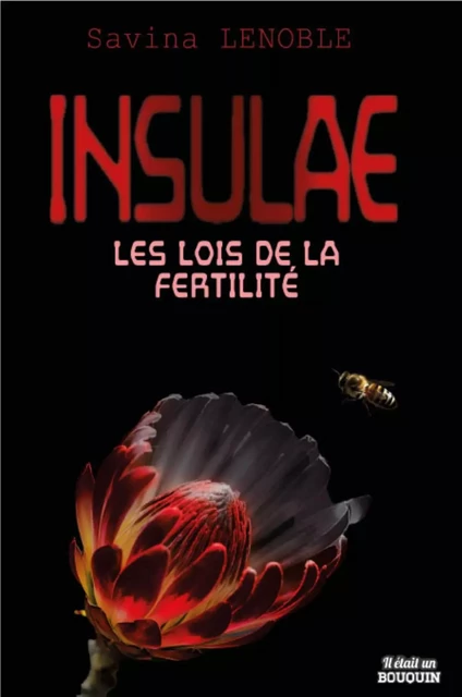 INSULAE 2 : LES LOIS DE LA FERTILITE -  LENOBLE SAVINA - IL ETAIT BOUQUI