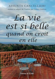 LA VIE EST SI BELLE QUAND ON CROIT EN ELLE