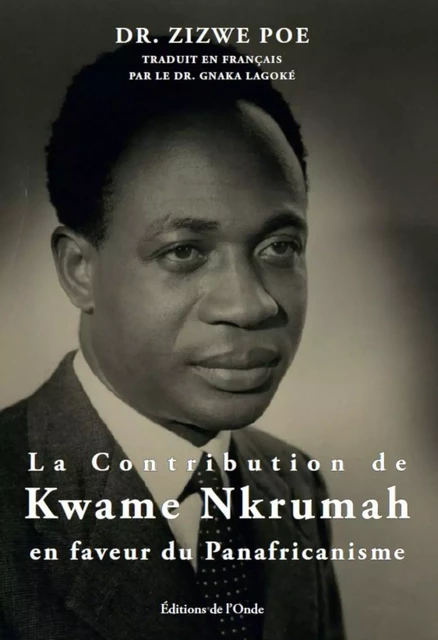 LA CONTRIBUTION DE KWAME NKRUMAH EN FAVEUR DU PANAFRICANISME -  POE ZIZWE - ONDE