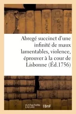 Abregé succinct d'une infinité de maux lamentables & de dégâts déplorables que la violence & -  - HACHETTE BNF