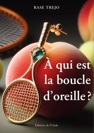 A QUI EST LA BOUCLE D'OREILLEAE ?