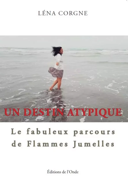 UN DESTIN ATYPIQUE : LE FABULEUX PARCOURS DE FLAMMES JUMELLES -  CORGNE LENA - ONDE