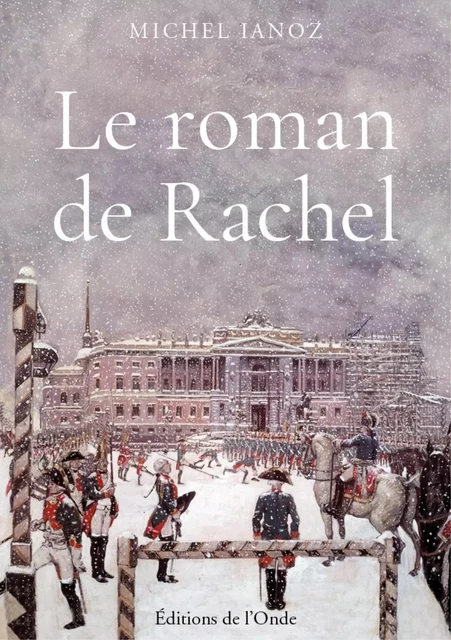 LE ROMAN DE RACHEL -  IANOZ MICHEL - ONDE