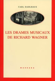 Les drames musicaux de Richard Wagner