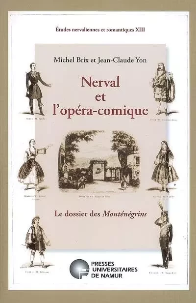 NERVAL ET L OPERA-COMIQUE. LE DOSSIER DES MONTENEGRINS -  BRIX ET YON - PU NAMUR