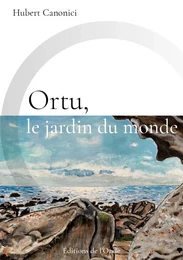 ORTU, LE JARDIN DU MONDE