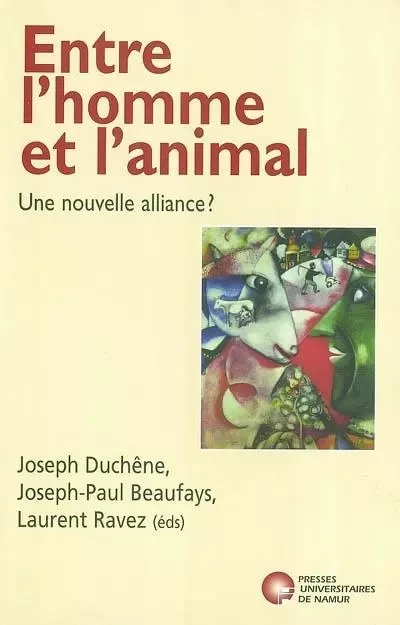 ENTRE L'HOMME ET L'ANIMAL - UNE NOUVELLE ALLIANCE -  DUCHENE/BEAUFAYS - PU NAMUR