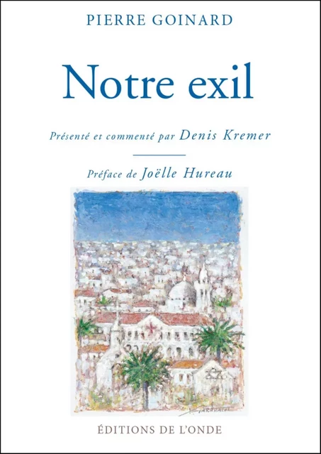 NOTRE EXIL -  GOINARD PIERRE - ONDE