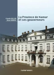 LA PROVINCE DE NAMUR ET SES GOUVERNEURS