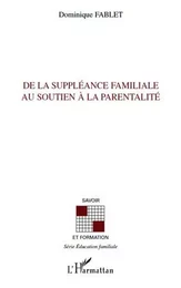 De la suppléance familiale au soutien à la parentalité