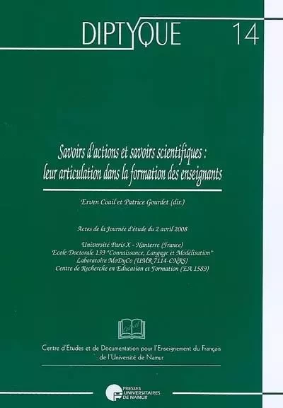 SAVOIRS D ACTIONS ET SAVOIRS SCIENTIFIQUES : LEUR ARTICULATION DANS LA FORMATION DES ENSEIGNANTS -  COAIL ET GOURDET - PU NAMUR