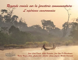 REGARDS CROISES SUR LA FORESTERIE COMMUNAUTAIRE. L'EXPERIENCE CAMEROUNAISE