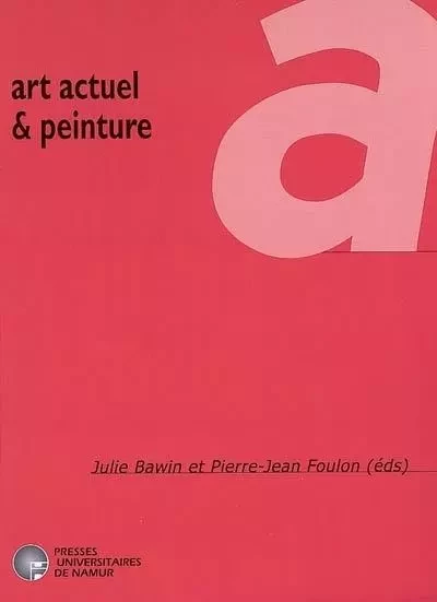 ART ACTUEL ET PEINTURE -  FOULON ET BAWIN - PU NAMUR