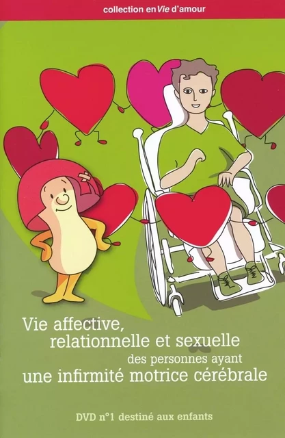 VIE AFFECTIVE, RELATIONNELLE ET SEXUELLE DES PERSONNES AYANT UNE INFIRMITE MOTRICE CEREBRALE. DVD 1 -  MERCIER, MICHEL - PU NAMUR